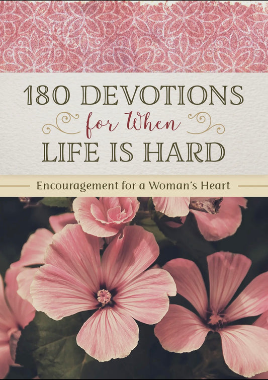 180 Devotions when life is hard