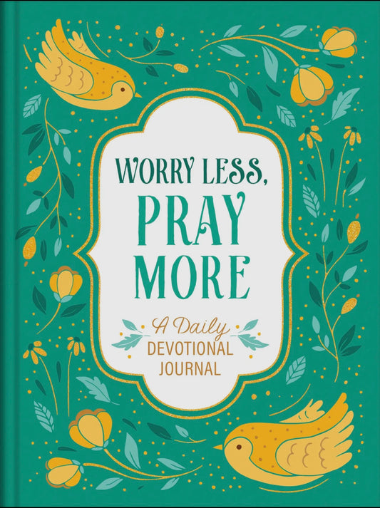 Worry Less, Pray More devotional Journal